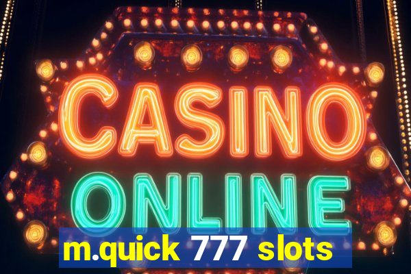 m.quick 777 slots